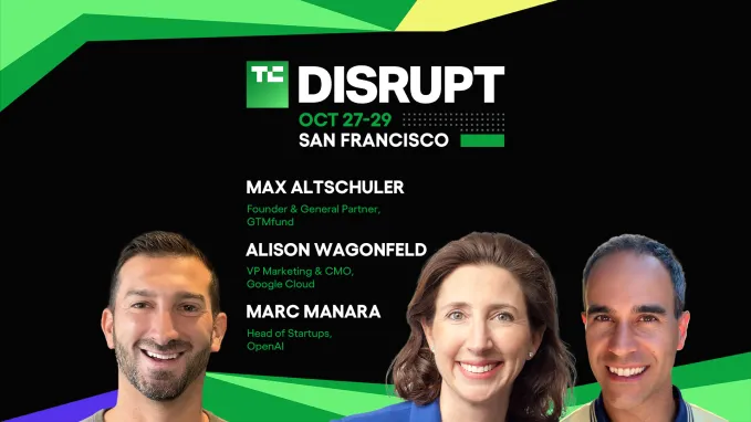 TechCrunch Disrupt 2025 Alison Wagonfeld, Max Altschuler, Marc Manara
